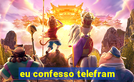 eu confesso telefram